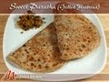 Sweet Paratha Recipe | Recipe for Sweet Paratha | How to make Sweet Paratha by Manjula