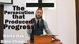 The Persecution that Produced Progress (Acts 8:1-8)