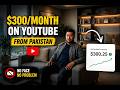 I make $300/month on YouTube from Pakistan — without showing my face