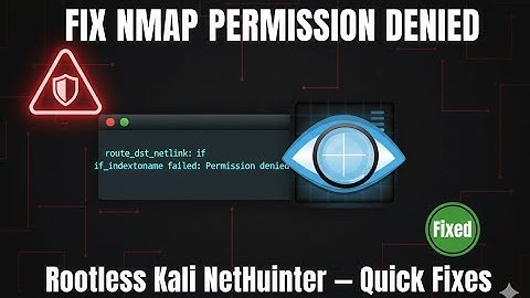 How to Fix Nmap “Permission denied” on Rootless Kali NetHunter — Workarounds & Fixes