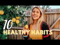 10 HEALTHY HABITS TO FOLLOW THAT WILL HELP CHANGE YOUR LIFE!!