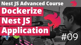 Nest JS Advanced Course - Dockerize Nest JS Application #09