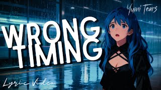Wrong Timing • Right Hearts, Broken Anyway  | Yumi Tears (Official Lyric Video)