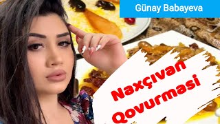 Gunay Babayeva - Naxçıvan Qovurmasi 🍲🥘