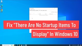 Fix "There Are No Startup Items to Display" In Windows 10