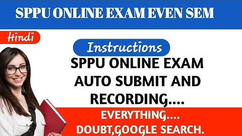 SPPU Online Exam for Even Sem Auto Submit, Recording, Google search ?