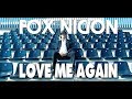 Fox nigon  love me again officielle