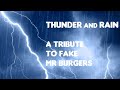 Thunder and Rain:  A Tribute to Fake Mr. Burgers