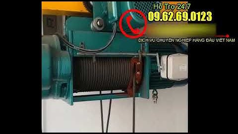 Xem trực tiếp Pa lăng cáp điện 1 tấn 18m, 2 tấn 9m, 2 tấn 6m, 5 tấn 12m, 10 tấn 24m, 5 tấn 30m hoạt