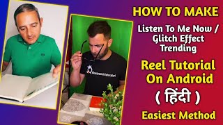 Listen To Me Now Reel Tutorial / How To Edit Listen To Me Now Reel / Glitch Effect Reel Tutorial