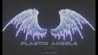 Plastic Angels - EBEN (LYRICS)