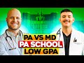 Pa vs md why we chose physician assistant pa and how to get into pa school with a low gpa