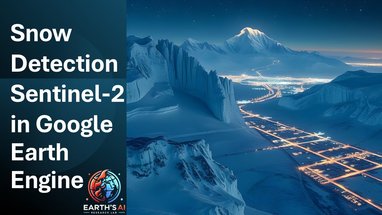 Snow Cover Detection Senitnel 2 in Google Earth Engine - YouTube
