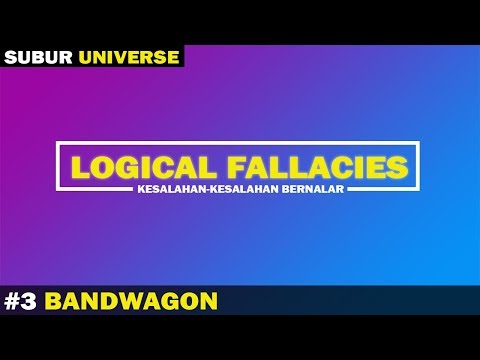 #3 Bandwagon - Kesalahan-kesalahan Bernalar | Logical Fallacies