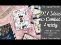 DIY Ideas to Combat Anxiety | Happy Planner Filler Sheets