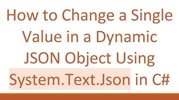 How to Change a Single Value in a Dynamic JSON Object Using System.Text.Json in C-