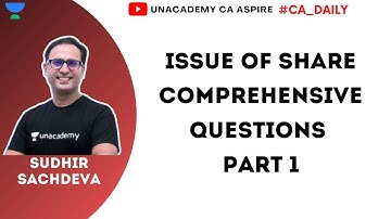 Issue Of Share Comprehensive Questions Part 1| Sudhir Sachdeva | Unacademy CA Aspire