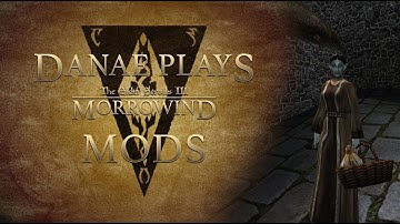 Danae plays: Morrowind Comes Alive [npc additions ep.1]