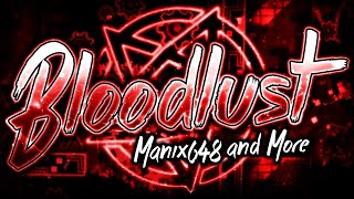 Bloodlust 100% (Legendary Extreme Demon) By : Manix648 & Knobbelboy And More | 지오메트리대쉬 2.13