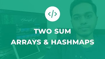 Two Sum - Arrays & HashMaps (LeetCode #1)