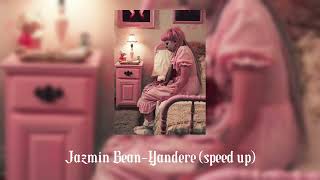 Jazmin Bean-Yandere (speed up)