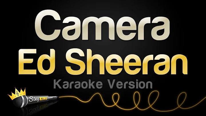 Ed Sheeran - Camera (Karaoke Version)