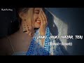 Slowed and reverb songs  jhuki jhuki nazar teri  rajib 801