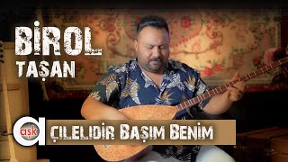 Birol Taşan - Çilelidir Başım Benim #aşkprodüksiyon #biroltaşan #çilelidirbaşımbenim #aşk #yeniklip