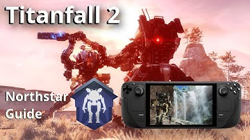 Titanfall 2 - Steam Deck (Northstar GUIDE - BIG SALE)