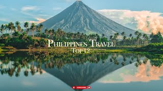 Philippines Travel Guide - Top 12 Best Places to Visit