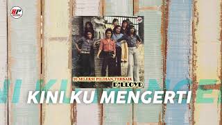 D'lloyd - Kini Ku Mengerti (Official Audio)