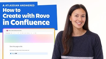 How to Create With Rovo in Confluence | Atlassian Answered