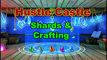 Hustle Castle : Shards & Crafting Guide