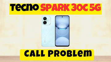 Tecno Spark 30c 5g Call Problem || Solution of call issues || Call not working problems solved
