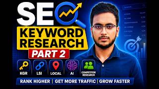 SEO Keyword Research Part 2 | KGR, LSI, Local, AI & Competitor Research || Class 2