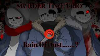 Murder Time Trio - Rain Of Dust.....? [Phase 1]