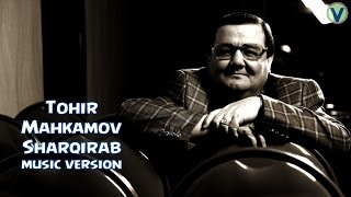 Tohir Mahkamov - Sharqirab | Тохир Махкамов - Шаркираб (music version) 2016
