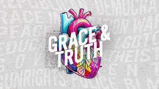 Radical Love #6 - Grace & Truth