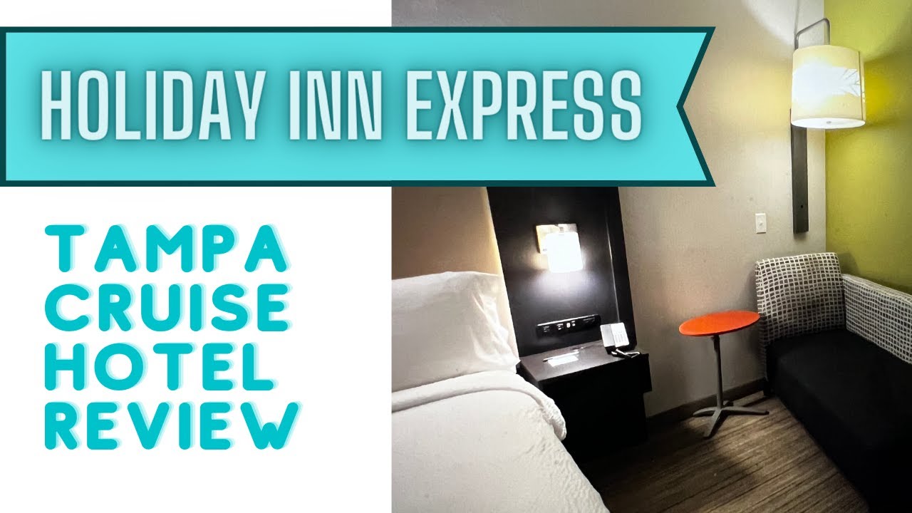 Cruise Hotel Review Holiday Inn Express Tampa East Does Holiday Inn