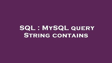 SQL : MySQL query String contains