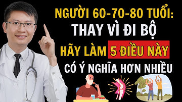 Người Già Chân Yếu, Không Đi Bộ Được Nhiều – Chỉ Cần 5 Việc Nhỏ Mỗi Ngày, Sống Khỏe Như Tuổi 40!