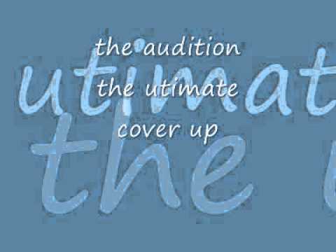The Audition - The Ultimate Cover Up