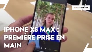 iPhone Xs Max : première prise en main