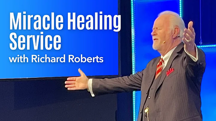 Miracle Healing Service with Richard Roberts
