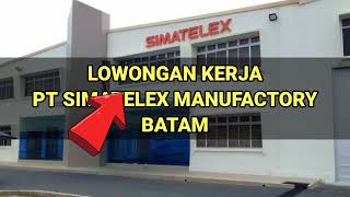 LOKER BATAM HARI INI PT SIMATELEX MANUFACTORY BATAM - LOWONGAN KERJA BATAM AGUSTUS 2022 screenshot 5