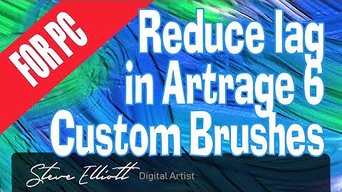 How to massively reduce lag in the custom brushes of Artrage 6 - PC version
