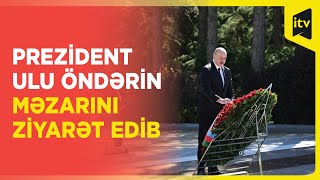 Prezident İlham Əliyev Ulu Öndər Heydər Əliyevin məzarını ziyarət edib