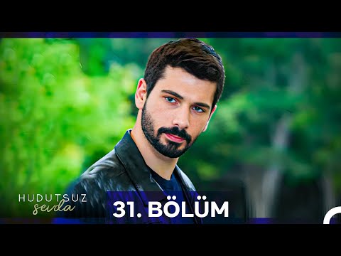 Hudutsuz Sevda 31. Bölüm