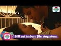 سمعها Still Cut Film Argantara dirilis, Netizen auto dag dig dug lihat adegan ranjang wilona dan Aliando