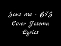 BTS - Save Me (Cover Josema) (Letra)